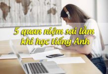 Những quan niệm sai lầm khi học tiếng anh nên tránh sai lầm khi học tiếng anh