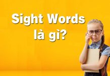 Sight words là gì? Cách dạy sight words cho trẻ hiệu quả Sight words là gì