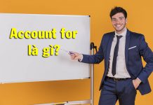 Account for là gì? Các trường hợp sử dụng Account for account for là gì