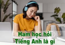 Ham học hỏi tiếng anh là gì? Các câu ví dụ ham học hỏi tiếng Anh là gì