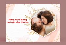 Những câu nói yêu thương ngọt ngào bằng tiếng Anh Những câu nói yêu thương ngọt ngào bằng tiếng Anh