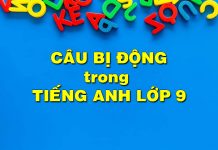 Câu bị động trong tiếng Anh lớp 9 từ A – Z Câu bị động trong tiếng Anh lớp 9