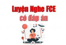 Luyện nghe FCE B2 có đáp án và cách làm bài Listening luyện nghe fce b2 có đáp án