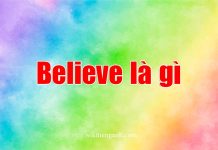 Believe là gì? Cấu trúc và cách dùng Believe believe là gì
