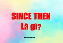Since then là gì? Từ đồng nghĩa và thì đi với Since then since then là gì